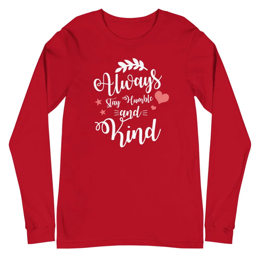 Always Stay Humble and Kind Long Sleeve Tee