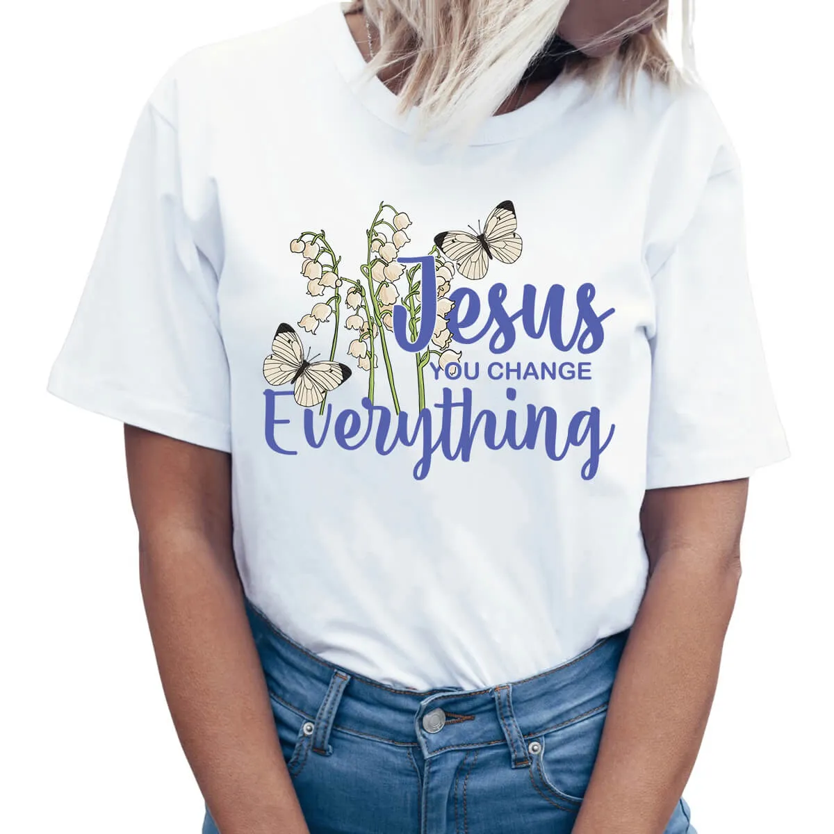 Jesus You Change Everything T-Shirt